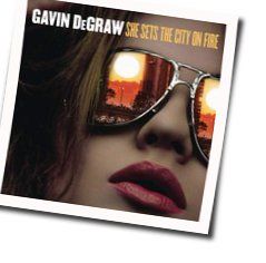 She Sets The City On Fire Chords by Gavin Degraw