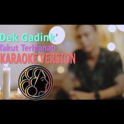 Takut Terhianati Chords by Dek Gadink