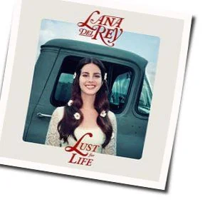 Lust For Life (Ver2) Chords by Lana Del Rey