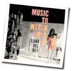 Music To Watch Boys To (Ver2) Chords by Lana Del Rey