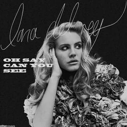 Oh Say Can You See Chords by Lana Del Rey