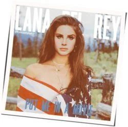 Put Me In A Movie Ukulele Chords by Lana Del Rey