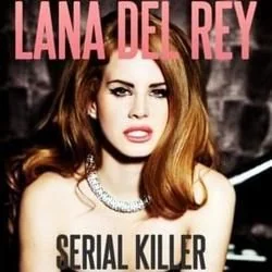 Serial Killer (Ver2) Chords by Lana Del Rey