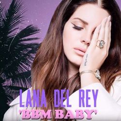 Bbm Baby Chords by Lana Del Rey