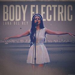 Body Electric Chords by Lana Del Rey