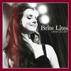 Brite Lites Chords by Lana Del Rey