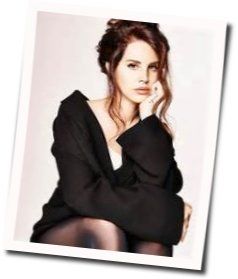 Burnt Norton Chords by Lana Del Rey