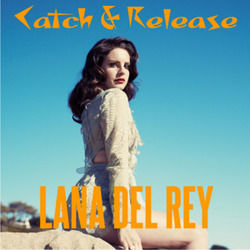Catch And Release Chords by Lana Del Rey