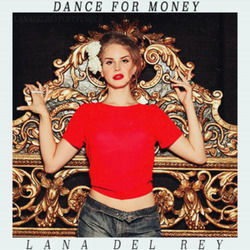 Dance For Money Chords by Lana Del Rey