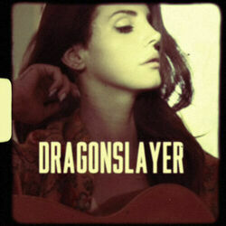 Dragonslayer  Chords by Lana Del Rey