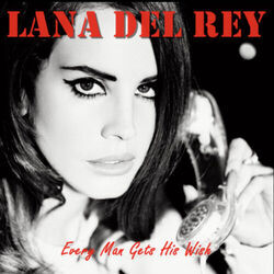 Every Man Gets His Wish by Lana Del Rey