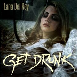 Get Drunk Tabs by Lana Del Rey