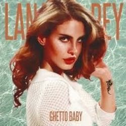 Ghetto Baby Chords by Lana Del Rey