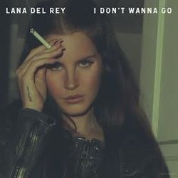 I Don't Wanna Go Tab by Lana Del Rey