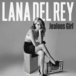 Jealous Girl  Chords by Lana Del Rey