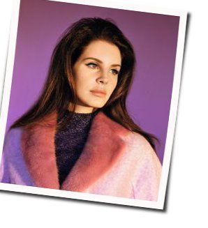 Life Is Beautiful Chords by Lana Del Rey