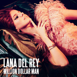 Million Dollar Man Chords by Lana Del Rey