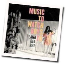 Music To Watch Boys To  Chords by Lana Del Rey