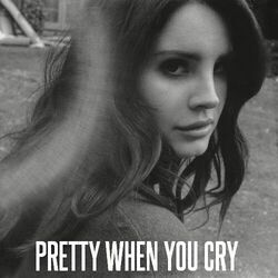 Pretty When You Cry  Tabs by Lana Del Rey
