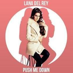 Push Me Down Chords by Lana Del Rey
