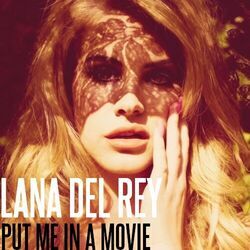 Put Me In A Movie  Chords by Lana Del Rey