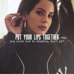 Put Your Lips Together Chords by Lana Del Rey