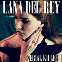 Serial Killer  Chords by Lana Del Rey