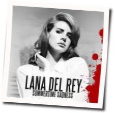 Summertime Sadness  Chords by Lana Del Rey