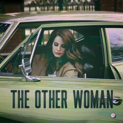 The Other Woman Intro by Lana Del Rey