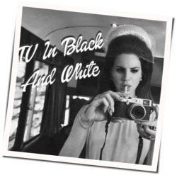Tv In Black And White  by Lana Del Rey