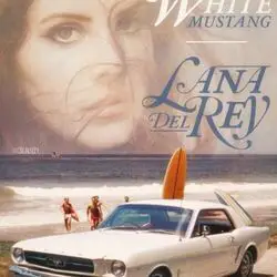 White Mustang by Lana Del Rey