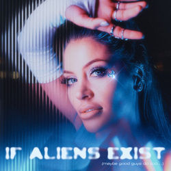 Aliens Exist by Delaney Jane