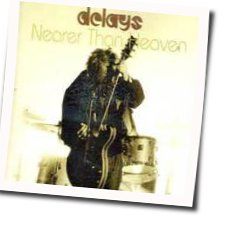 Nearer Than Heaven Chords by Delays