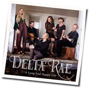 A Long And Happy Life  by Delta Rae