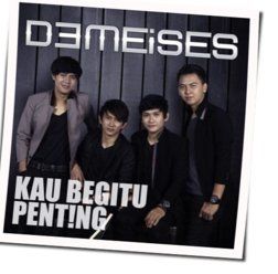 Kau Begitu Penting by Demeises