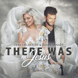 There Was Jesus Chords by Demi Lee Moore