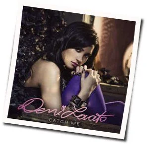 Catch Me (Ver2) Chords by Demi Lovato