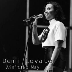 Ain't No Way Chords by Demi Lovato