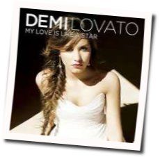 My Love Is Like A Star Chords by Demi Lovato