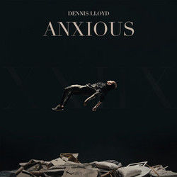 Anxious by Dennis Lloyd