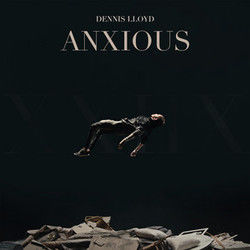 Anxious Tab by Dennis Lloyd