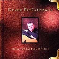 Never Too Far From My Mind Chords by Derek Mccormack