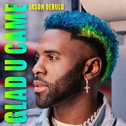 Glad U Came Chords by Jason Derulo