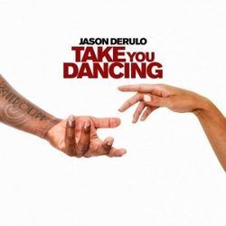 Take You Dancing  by Jason Derulo