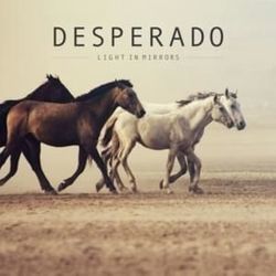 Light In Mirrors by Desperado