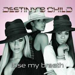 Lose My Breath by Destiny's Child