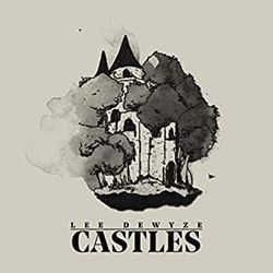 Castles by Lee Dewyze