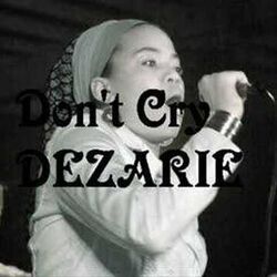Don't Cry Chords by Dezarie