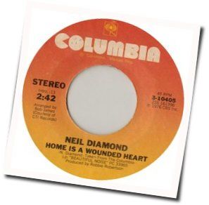 Home Is A Wounded Heart by Neil Diamond