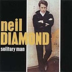 Solitary Man by Neil Diamond